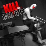 Kill the Bad Guy (PlayStation 4)